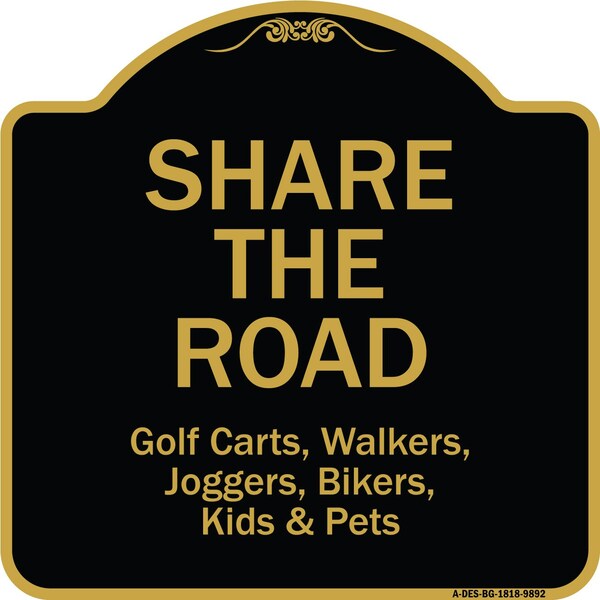 Designer Series Sign-Share The Road, Black & Gold Heavy-Gauge Aluminum, 18" x 18", BG-1818-9892